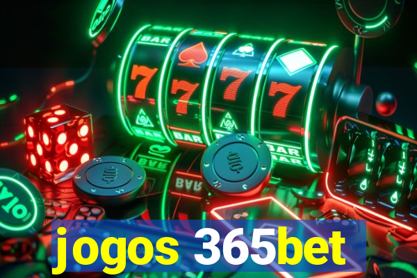 jogos 365bet